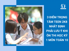 3-diem-trong-tam-teen-2k8-nhat-dinh-phai-luu-y-khi-thi-hoc-ky-1-mon-toan-10