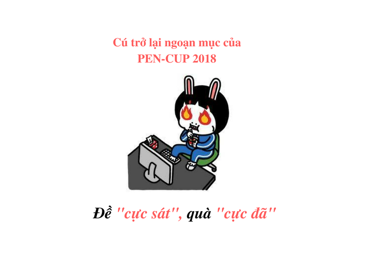 PEN CUP 2018   Trở lại ngoạn mục với đề thi thử cực SÁT và CHUẨN cho teen 2k