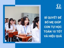 giup-con-tu-hoc-toan-10-khong-ton-nhieu-suc-luc-ma-van-gioi