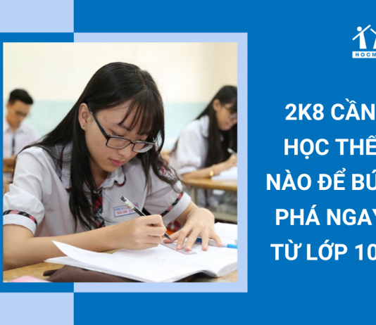 2k8-can-hoc-nao-de-but-pha-ngay-tu-lop-10