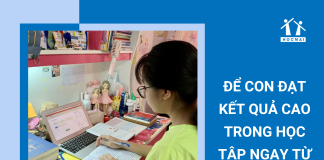 giup-con-dat-ket-qua-cao-trong-hoc-tap-ngay-tu-lop-10