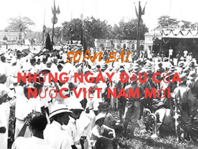 Soạn bài những ngày đầu của nước việt nam mới | Võ Nguyên Giáp
