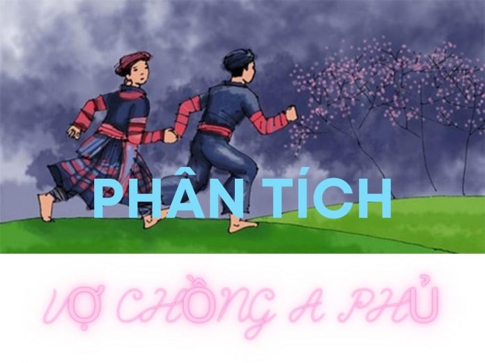 Phân tích tác phẩm Vợ chồng A phủ | Ngữ văn 12