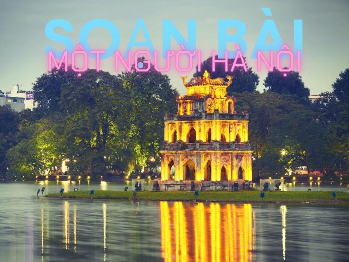 Soạn bài Một người Hà Nội Nguyễn Khải (bài đọc thêm) | Ngữ văn 12