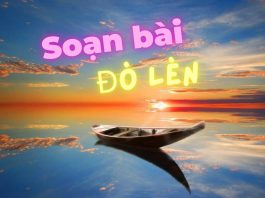 Soạn văn bài thơ Đò Lèn của Nguyễn Duy | Ngữ văn 12