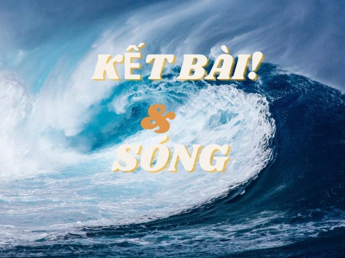 Kết bài Sóng | TOP các mẫu kết bài hay cho bài thơ Sóng