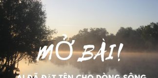 Mở bài Ai đã đặt tên cho dòng sông hay | Ngữ Văn 12