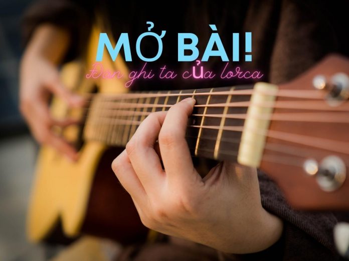 Mở bài Đàn ghi ta của Lorca Ngữ văn 12 | Thanh Thảo