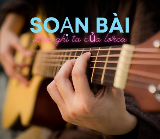 Soạn bài đàn ghi ta của lorca | Thanh thảo