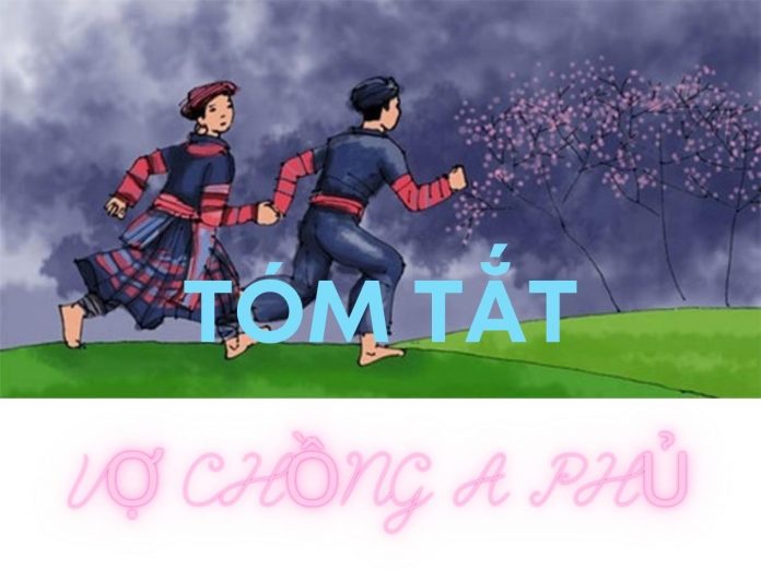 Tóm tắt vợ chồng a phủ ngắn nhất | Ngữ văn 12