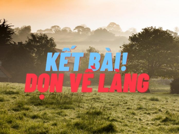 Top các mẫu kết bài Dọn về làng siêu hay