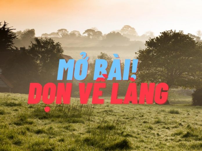 Top các mẫu mở bài Dọn về làng siêu hay
