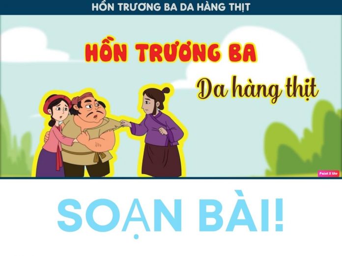 Soạn bài Hồn trương ba da hàng thịt | Ngữ văn 12