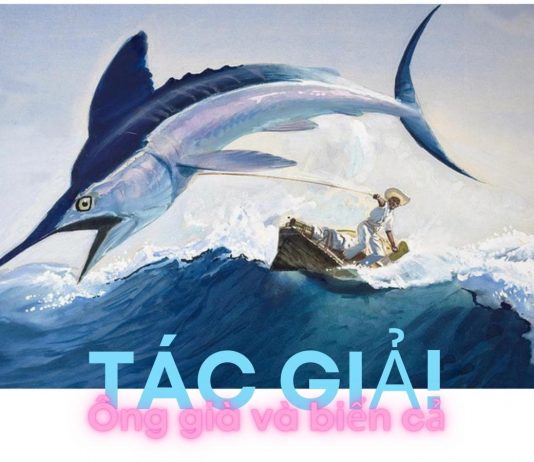 Ông già và biển cả tác giả tác phẩm - Hê minh uê