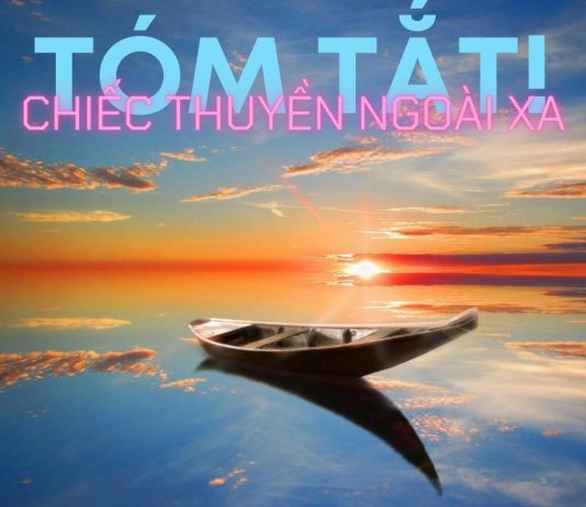 Tóm tắt Chiếc thuyền ngoài xa của Nguyễn Minh Châu | Ngữ văn 12