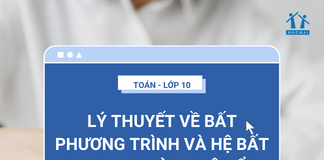 Lý thuyết về bất phương trình và hệ bất phương trình một ẩn – Môn Toán lớp 10