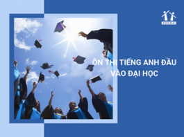Ôn thi tiếng anh đầu vào đại học | Thông tin chi tiết