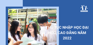 Thủ tục nhập học Đại học, Cao đẳng năm 2022 gồm những gì?