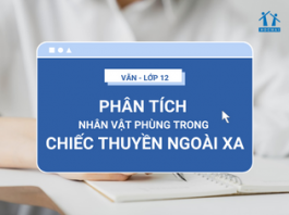Phân tích nhân vật Phùng trong Chiếc thuyền ngoài xa