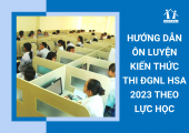 huong-dan-on-luyen-kien-thuc-thi-dgnl-hsa-nam-2023-theo-luc-hoc
