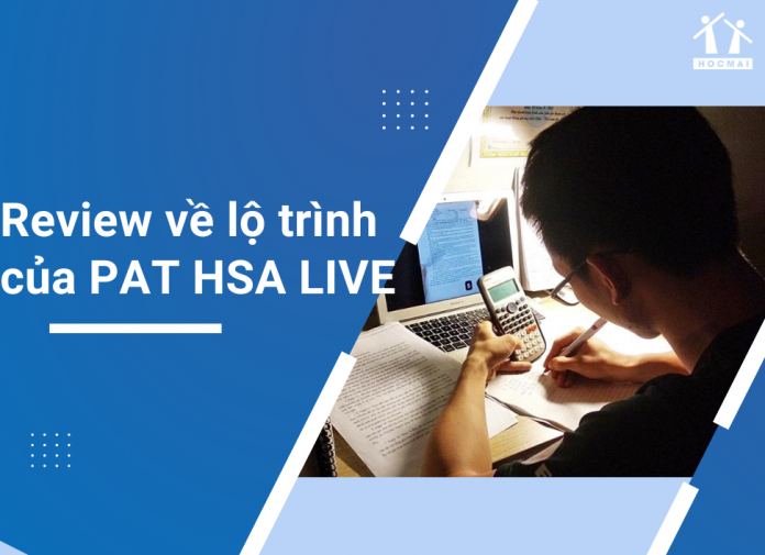 review-ve-lo-trinh-cua-PAT-HSA-LIVE