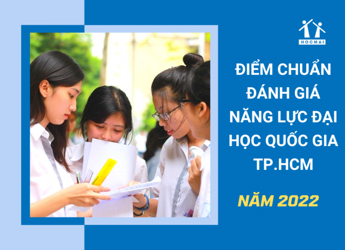 diem-chuan-danh-gia-nang-luc-2022-dai-hoc-quoc-gia-tphcm