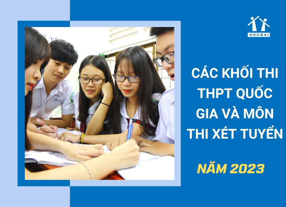 Các Khối Thi THPT Quốc Gia Và Môn Thi Xét Tuyển Năm 2023