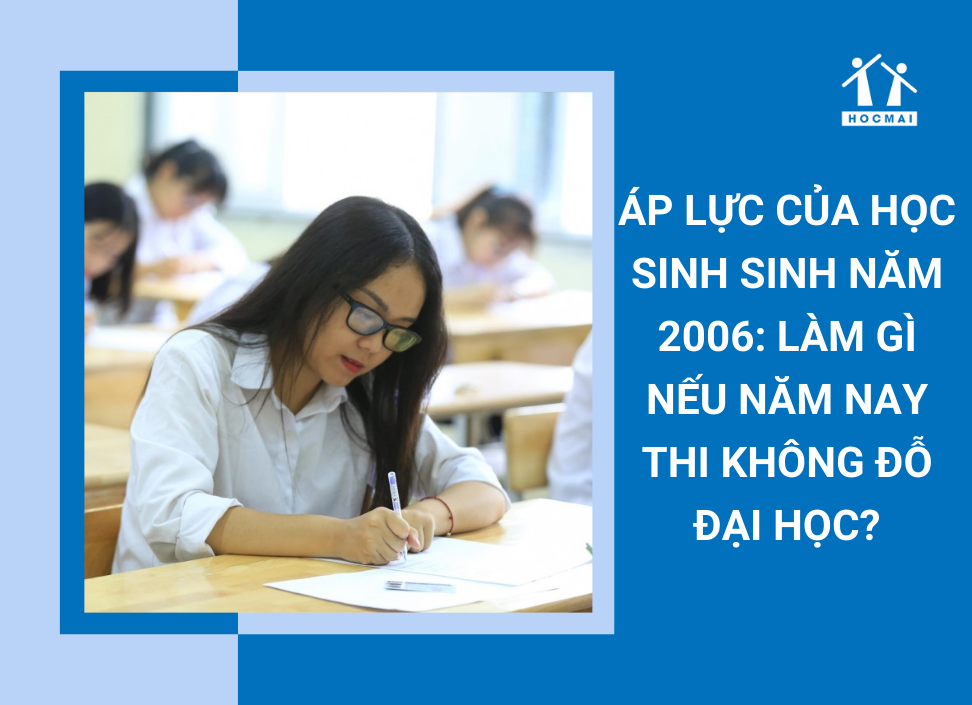 Áp Lực Của Học Sinh Sinh Năm 2006: Làm Gì Nếu Năm Nay Thi Không đỗ Đại ...