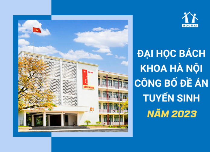 dai-hoc-bach-khoa-ha-noi-cong-bo-de-an-tuyen-sinh-2023