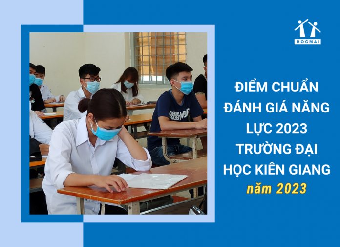 diem-chuan-danh-gia-nang-luc-2023-truong-dai-hoc-kien-giang