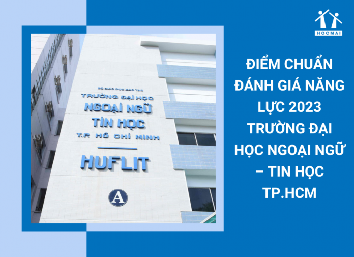 diem-chuan-danh-gia-nang-luc-2023-truong-dai-hoc-ngoai-ngu-tin-hoc-tp-hcm