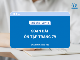 soan-bai-on-tap-trang-79-ngu-van-10-chan-troi-sang-tao