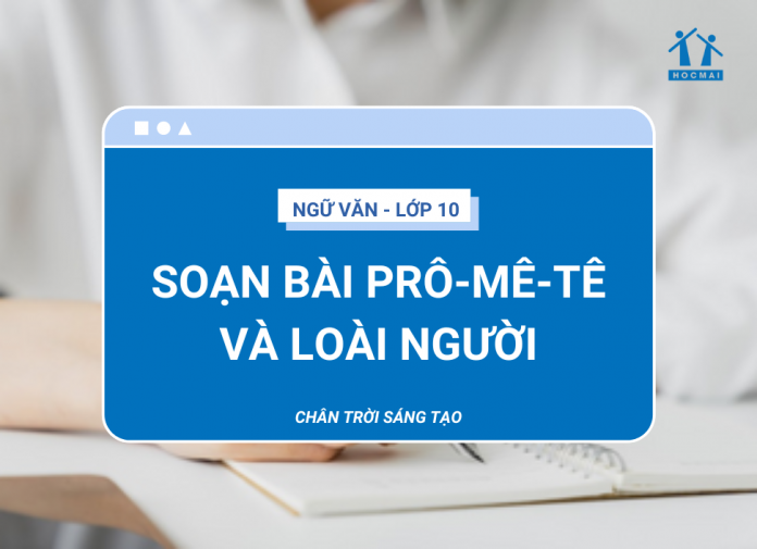soan-bai-pro-me-te-va-loai-nguoi-thumbnail