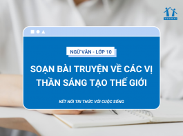 soan-bai-truyen-ve-cac-vi-than-sang-tao-the-gioi-1