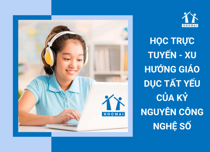 hoc-truc-tuyen-xu-huong-giao-duc-tat-yeu-cua-ky-nguyen-cong-nghe