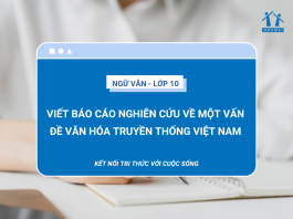 soan-bai-viet-bao-cao-nghien-cuu-ngu-van-10-ket-noi-tri-thuc