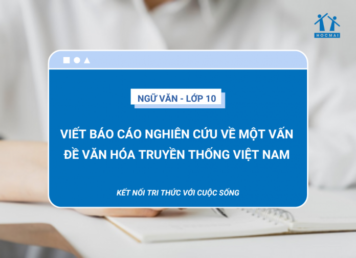 soan-bai-viet-bao-cao-nghien-cuu-ngu-van-10-ket-noi-tri-thuc