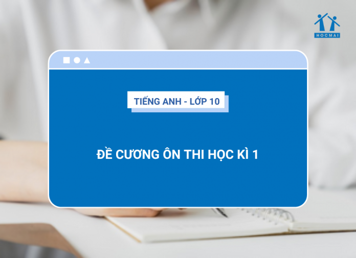 de-cuong-thi-hoc-ki-1-mon-tieng-anh-10