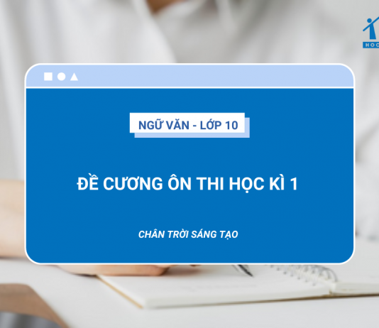 de-cuong-thi-hoc-ki-1-ngu-van-lop-10-chan-troi-sang-tao